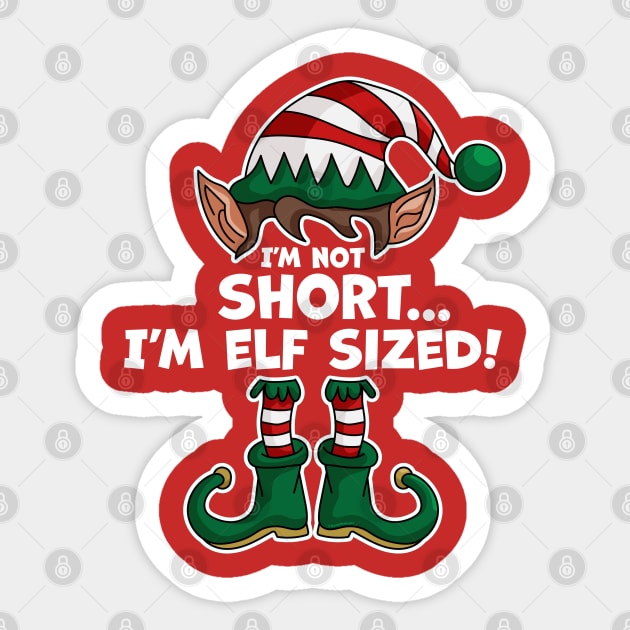 I'm Not Short I'm Elf Sized - Elf Matching Family Christmas Sticker by OrangeMonkeyArt